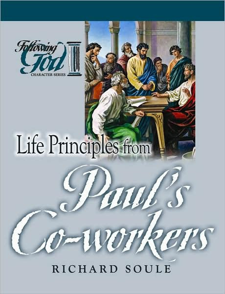 Following God:  Life Principles from Paul’s Co-Workers