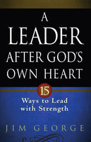 A Leader After God’s Own Heart