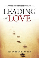 Leading With Love- A Christian Leader’s Guide