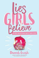 Lies GIRLS Believe & The Truth That Sets Them Free
