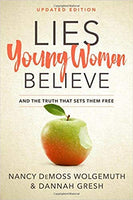 Lies YOUNG Women Believe & The Truth That Sets Them Free-- Updated Edition