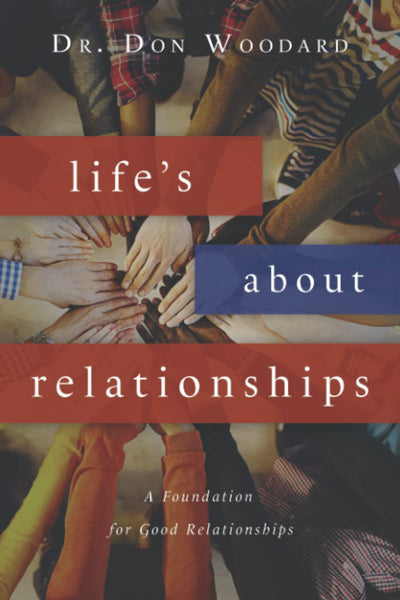 life's about relationships: A Foundation for Good Relationships