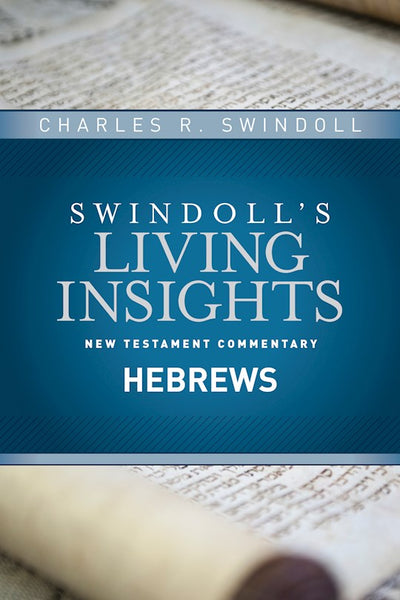 Swindoll’s Living Insights New Testament Commentary Hebrews