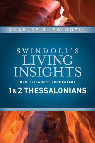 Swindoll’s Living Insights New Testament Commentary I & II Thessalonians