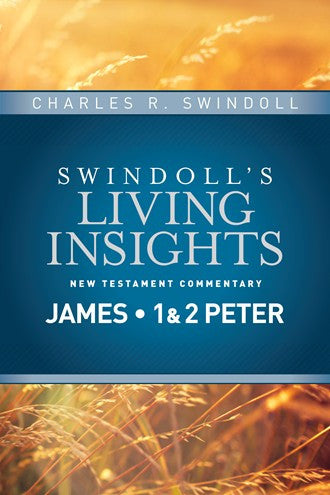 Swindoll’s Living Insights New Testament Commentary James, I and II Peter
