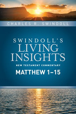 Swindoll's Living Insights New Testament Commentary Matthew 1–15