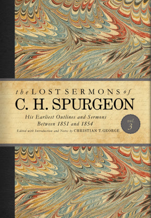 The Lost Sermons Of C.H. Spurgeon Volume 3