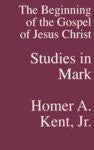 The Beginning of the Gospel of Jesus Christ (Studies in Mark)