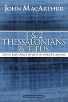 MacArthur Bible Studies: I & II Thessalonians & Titus