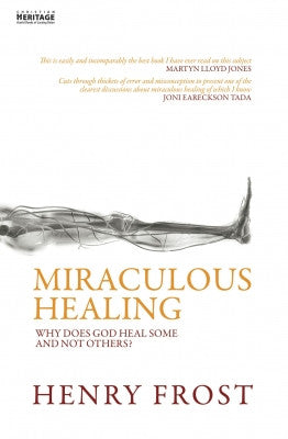 Miraculous Healing: Why Does God Heal Some,  And Not Others?