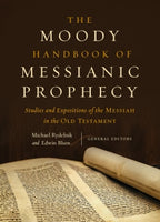 The Moody Handbook Of Messianic Prophecy