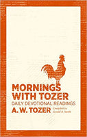 Mornings with Tozer Daily Devotional Readings