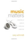 Music Matters: Understanding and Applying the Power of Godly Music