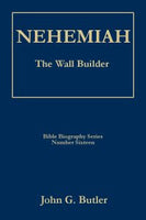 Bible Biography Series #16 -  Nehemiah: The Wall Builder Paperback