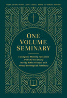 One Volume Seminary: A Complete Ministry Education from the Faculty of Moody Bible Institute