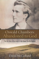 Oswald Chambers: Abandoned to God