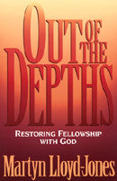 Out of the Depths Restoring Fellowship with God