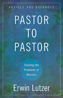 Pastor to Pastor Tackling the Problems of Ministry