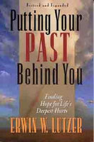 Putting Your Past Behind You: Finding Hope for Life's Deepest Hurts