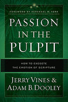 Passion In The Pulpit: How to Exegete the Emotion of Scripture