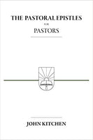 The Pastoral Epistles for Pastors