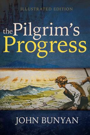 The Pilgrim’s Progress- Illustrated Edition