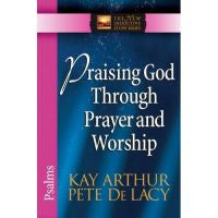 The New Inductive Series: Praising God Through Prayer & Worship