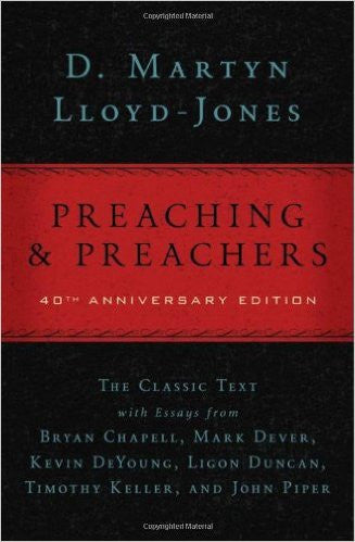 Preaching & Preachers 40th Anniversary Edition
