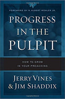 Progress In The Pulpit: How to Grow in Your Preaching