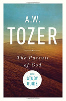 Tozer Titles: The Pursuit of God: The Human Thirst for the Divine with Study Guide
