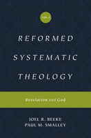 Reformed Systematic Theology: Volume 1: Revelation and God