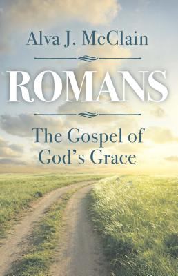 Romans:  The Gospel of God’s Grace
