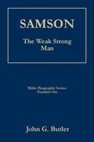 Bible Biography Series # 6 -  Samson: The Weak Strong Man Paperback