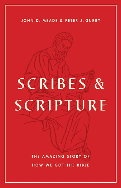 Scribes And Scripture Scribes and Scripture: The Amazing Story of How We Got the Bible ...