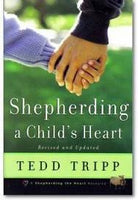 Shepherding A Child’s Heart, Revised & Updated