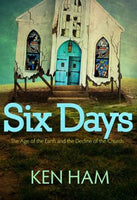 Six Days: The Age of the Earth and the Decline of the Church