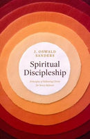 Spiritual Discipleship: Principles on Following Christ for Every Believer