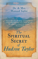 The Spiritual Secret Of Hudson Taylor