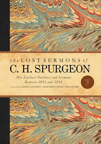 The Lost Sermons Of C. H. Spurgeon Volume 7