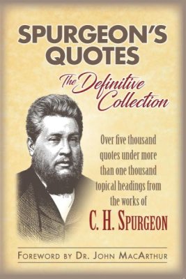 Spurgeon’s Quotes: The Definitive Collection