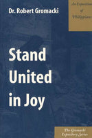 Gromacki Expository Series: Stand United in Joy (Philippians)