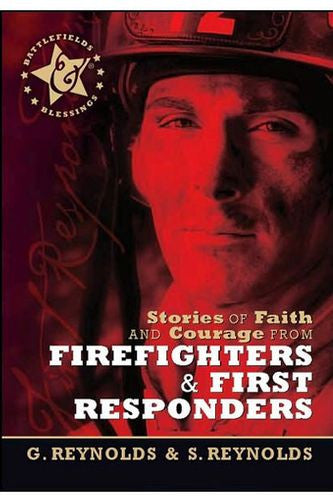 Stories of Faith and Courage From Firefighters & First Responders