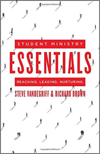 Student Ministry Essentials: Reaching. Leading. Nurturing.