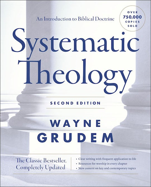 Systematic Theology (Second Edition) An Introduction To Biblical Doctrine