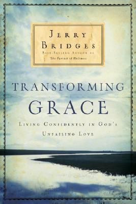 Transforming Grace: Living Confidently in God’s Unfailing Love