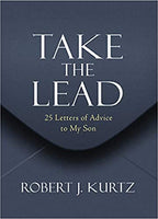 Take The Lead: 25 Letters of Advice to My Son