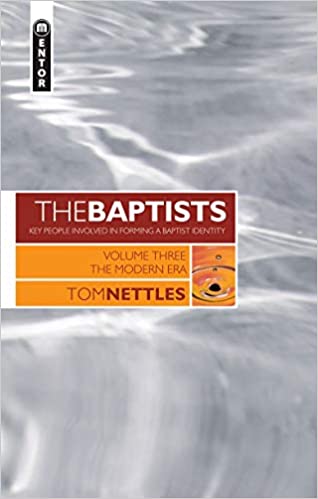 The Baptists: The Modern Era Volume Three
