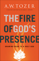The Fire Of God’s Presence: Drawing Near To A Holy God
