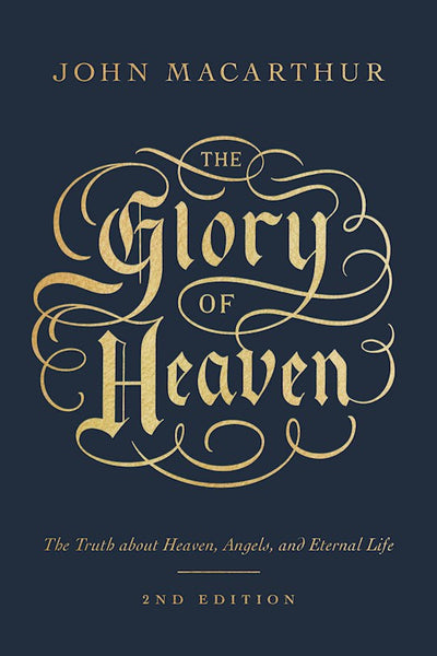 The Glory of Heaven:  The Truth about Heaven, Angels and Eternal Life Paperback
