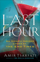 The Last Hour: An Israeli Insider Looks At The End Times